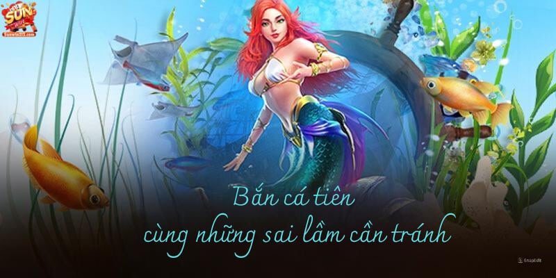 Bắn cá đổi thưởng và những sai lầm cần tránh