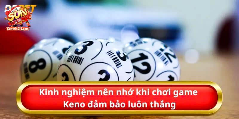 Những kinh nghiệm chơi Keno tân thủ nên biết