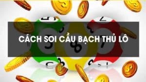 Khám phá về cách soi cầu bạch thủ